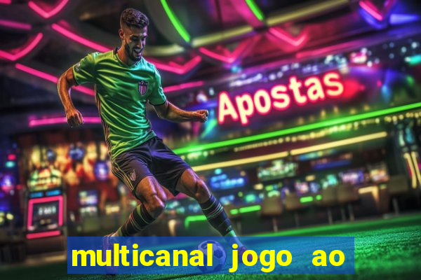 multicanal jogo ao vivo fans